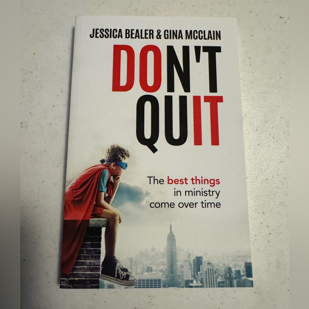 Don’t Quit The Best Things in Ministry Come Over Time Jessica Bealer